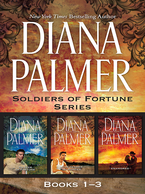 Title details for Soldier of Fortune Series Books 1-3/Soldier of Fortune/Tender Stranger/Enamoured by Diana Palmer - Available